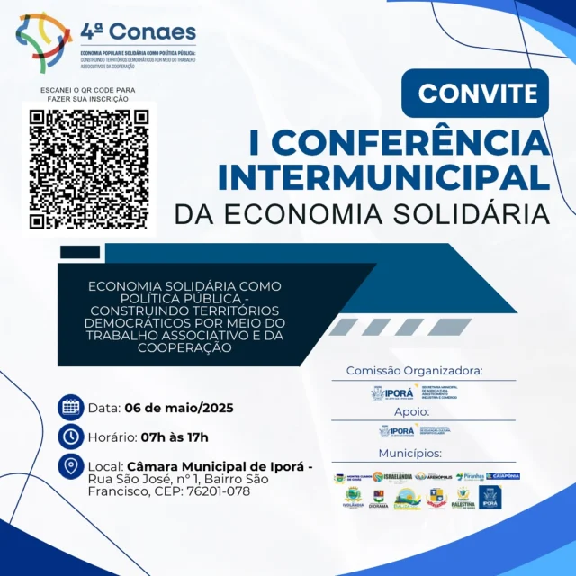 ECONOMIA SOLIDÁRIA COMO POLÍTICA PÚBLICA  Construindo territórios democráticos por meio do trabalho associativo e da cooperação.  Vem aí um momento de diálogo, aprendizado e articulação em torno de uma pauta fundamental para o desenvolvimento justo e sustentável dos nossos territórios!   A Conferência Intermunicipal de Economia Solidária reúne experiências, saberes e propostas para fortalecer o trabalho coletivo, a autogestão e a cooperação como pilares de políticas públicas transformadoras.  📍 Participe, fortaleça sua rede e construa conosco caminhos para uma economia que coloca as pessoas no centro!  🔗 Inscreva-se: https://www.even3.com.br/conferencia-intermunicipal-economia-solidaria-como-politica-publica-construindo-territorios-democraticos-por-meio-do-trabalho-associativo-e-da-cooperacao-563453 ou QR Code.  📅 Data: 06 de Maio de 2025 📌 Local: Câmara Municipal de Vereadores de Iporá.  @pref_montesclarosgoias @prefeituradeisraelandia @prefeituradearenopolis @prefeituradepalestinadegoias @municipiodecaiaponia @prefeituradeivolandia @prefeituradediorama @prefeituradebaliza @prefeitura.jaupacigo @prefeituradepalestinadegoias  #ipora #iporá #conferencia #iporádojeitoqueopovoquer #agricultura #pequenoagricultor