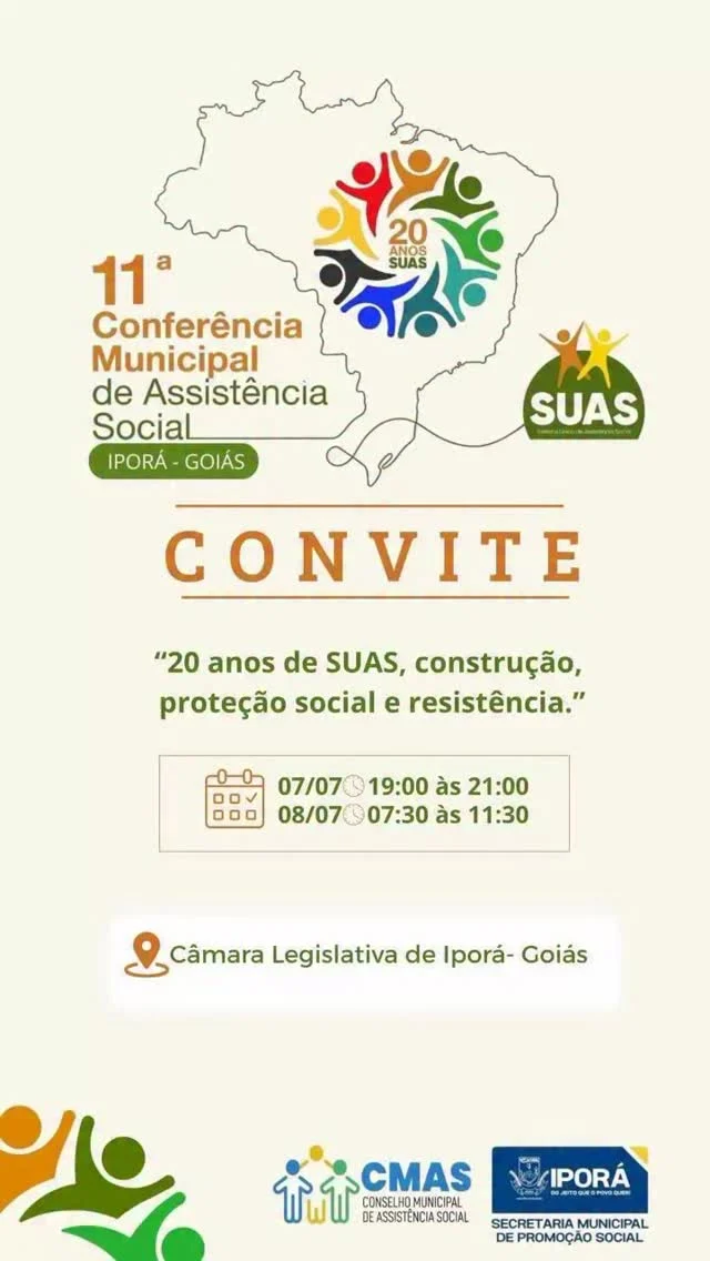 📢 Vamos juntos fortalecer a Assistência Social!  Nos dias 07 e 08 de julho, acontece a 11ª Conferência Municipal de Assistência Social de Iporá, com o tema _“20 anos de SUAS: construção, proteção social e resistência”_.   📍 Local: Câmara Legislativa de Iporá – GO  🕒 Dias e horários:  07/07 – 19h às 21h  08/07 – 07h30 às 11h30   Participe, compartilhe suas ideias e ajude a construir políticas públicas mais justas e eficazes para todos!   🤝 Sua presença faz a diferença!   #SUAS20Anos #ConferênciaMunicipal #AssistênciaSocial #IporáGO #ProteçãoSocial #Cidadania #ParticipaçãoPopular